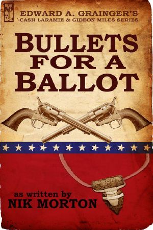 [Cash Laramie & Gideon Miles 05] • Bullets for a Ballot